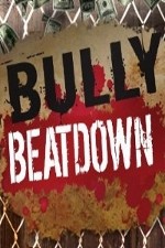 Watch Bully Beatdown Megashare9